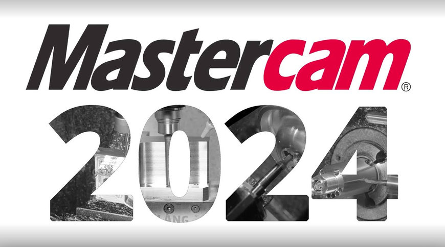 MASTERCAM 2024 IS NOW RELEASED